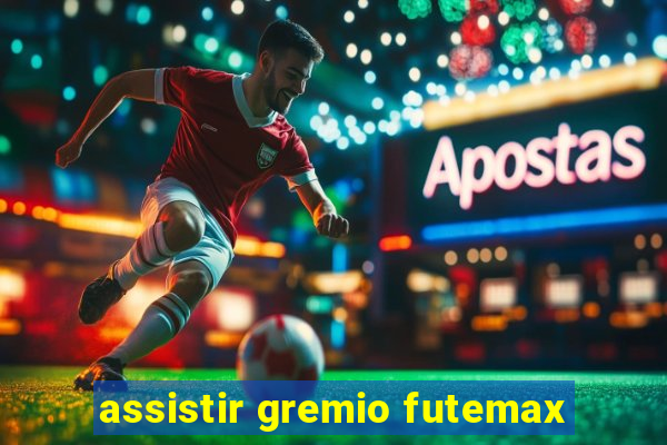 assistir gremio futemax